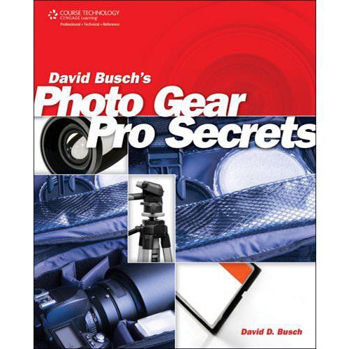 Cengage Course Tech. Book: David Busch's Photo Gear Pro Secrets by David Busch