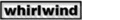 Whirlwind