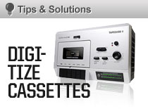 Digitize Cassettes
