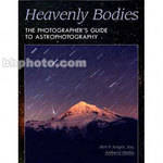 Amherst Media Livro: Heavenly Bodies: The Photographer's Guide to Astrophotography (Vers�o em Ingl�s)