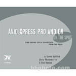 CMP Books Book: Avid Xpress Pro and DV On the Spot
