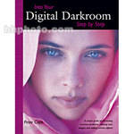 Amherst Media Livro: Into Your Digital Darkroom Step-by-Step (Vers�o em Ingl�s)