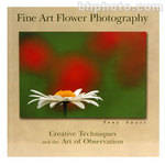 Stackpole Book: Fine Art Flower Photography: Creative Techniques And The Art Of Observation