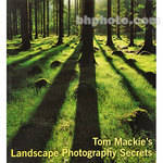 F&W Publications Book: Tom Mackie's Landscape Photography Secrets