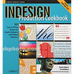 O'Reilly Digital Media Book: InDesign Production Cookbook