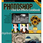O'Reilly Digital Media Book: Photoshop Fine Art Effects Cookbook