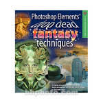 Sterling Publishing Book: Photoshop Elements Drop Dead Fantasy Techniques