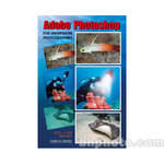 Amherst Media Livro: Adobe Photoshop for Underwater Photographers (Vers�o em Ingl�s)