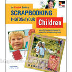 Kodak Book: The Kodak Book of Scrapbooking Photos of Your Children