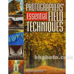 F&W Publications Book: Photographers' Essential Field Techniques