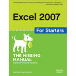 O'Reilly Digital Media Excel 2007 for Starters: The Missing Manual by Matthew MacDonald