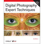 O'Reilly Digital Media Book: Digital Photography Expert Techniques, Second Edition