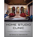 Hal Leonard Book: Home Studio Clinic: A Musician's Guide to Professional Recording