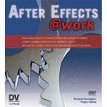 CMP Books DV Expert Series: After Effects @ Work by Richard Harrington