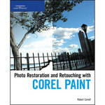 Thomson Delmar Learning Book: Photo Restoration and Retouching Using Corel Paint Shop Pro Photo by Robert Correll
