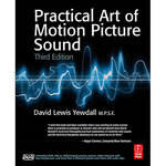 Focal Press Book/DVD: The Practical Art of Motion Picture Sound, 3rd Edition by David Yewdall