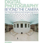 F&W Publications Book: Digital Photography: Beyond the Camera: Expert Photoshop and Digital Know-How for Top-Quality Images and Prints by Ian Farrell