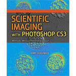 Pearson Education Book: Scientific Imaging with Photoshop CS3: Methods, Measurement, and Output by Jerry Sedgewick