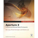 Pearson Education Book/DVD: Apple Pro Training Series: Aperture 2 by Ben Long, Richard Harrington, Orlando Luna