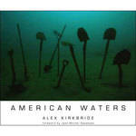 F&W Publications Book: American Waters by Alex Kirkbride 