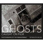 F&W Publications Book: Ghosts Caught on Film by Melvyn Willin