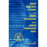 ASC Press Book: Selected Tables, Charts and Formulas for the Student Cinematographer from the American Cinematographer Manual by Stephen H. Burum