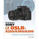 Thomson Cengage Course Tech. Book: David Busch's Sony Alpha DSLR-A350/A300/A200 Guide by David Busch