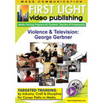 First Light Video DVD: Violence & Television: George Gerbner 