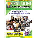 First Light Video DVD: Blocking A Scene: Basic Staging With Actors with Michael Joyce 