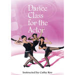 First Light Video DVD: Dance Class For The Actor - Level Two with Cathy Roe
