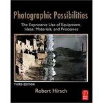 Focal Press Book: Photographic Possibilities, 3rd Edition by Robert Hirsch