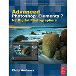 Focal Press Book: Advanced Photoshop Elements 7 for Digital Photographers by Philip Andrews