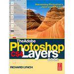 Focal Press Book/DVD: The Adobe Photoshop CS4 Layers Book by Richard Lynch