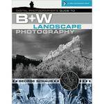 Sterling Publishing Book: Digital Photographer's Guide to B&W Landscape Photography by George Schaub