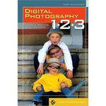 Sterling Publishing Book:  Digital Photography 1, 2, 3 Revised & Updated by Rob Sheppard