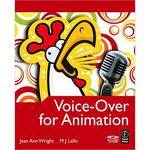 Focal Press Book:  Voice-Over for Animation by Jean Ann Wright & M.J. Lallo