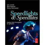 Focal Press Book:  Speedlights & Speedlites: Creative Flash Photography at the Speed of Light by Lou Jones, Bob Keenan, & Stephen Ostrowski