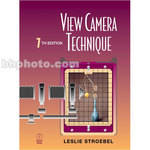 Focal Press Book: View Camera Technique - 7th Edition