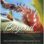 Pearson Education Book: Beyond Digital Photography:  Transforming Photos into Fine Art with Photoshop & Painter by Cher Threinen-Pendarvis