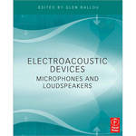 Focal Press Book: Electroacoustic Devices: Microphones and Loudspeakers by Glen Ballou (Editor) 