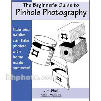 Amherst Media Book: Beginner's Guide to Pinhole Photography