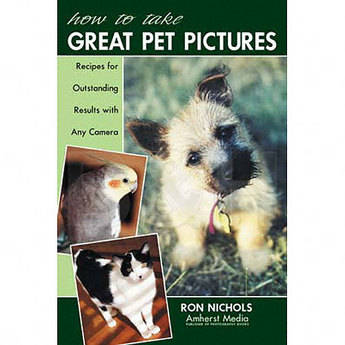 Amherst Media Book: How to Take Great Pet Pictures