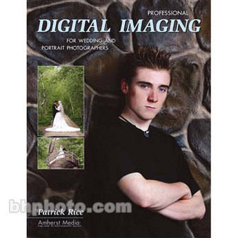 Amherst Media Book: Pro Digital Imaging for Wedding and Portrait Photography