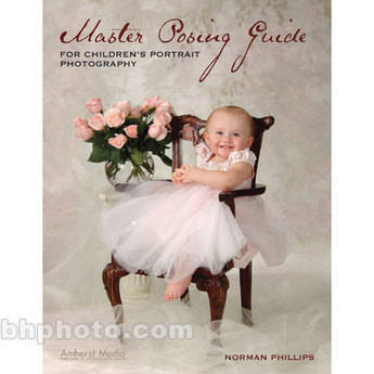 Amherst Media Book: Master Posing Guide for Children's Portrait Photography