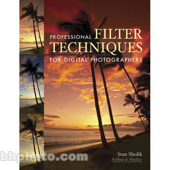 Amherst Media Book: Professional Filter Techniques for digital Photography