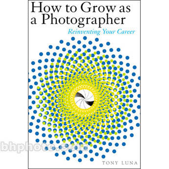 Amphoto Book: How to Grow As a Photographer: Reinventing Your Career
