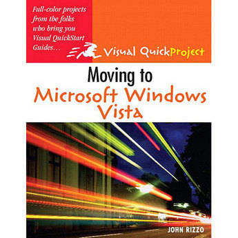 Pearson Education Moving to Microsoft Windows Vista: Visual QuickProject Guide