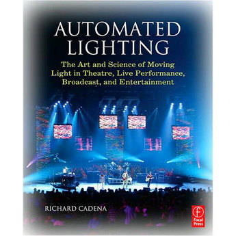 Focal Press Book: Automated Lighting: The Art and Science of Moving Light in Theatre