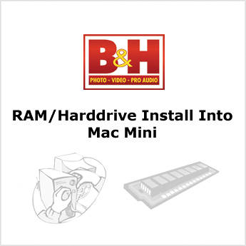 B&H Photo RAM/HARDDRIVE INSTALL INTO MAC MINI