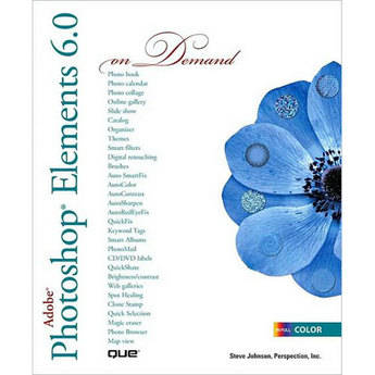 Pearson Education Book: Adobe Photoshop Elements 6.0 On Demand by Steve Johnson and Perspection Inc.  